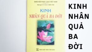 Kinh Nhân Quả Ba Đời: Một Triết Lý Sống Sâu Sắc